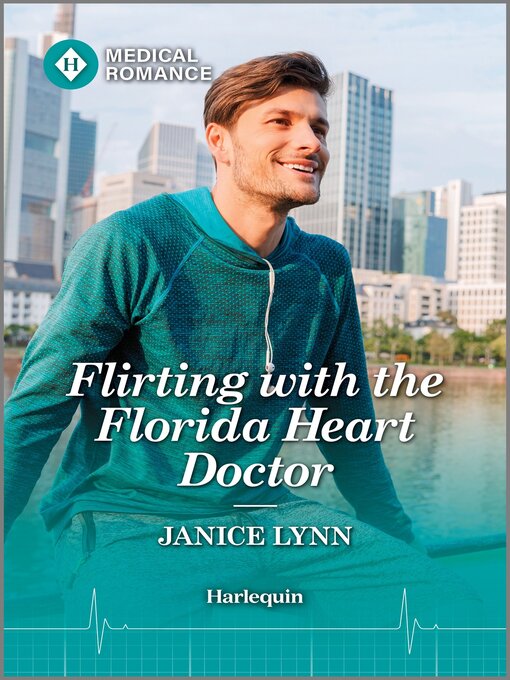 Title details for Flirting with the Florida Heart Doctor by Janice Lynn - Available